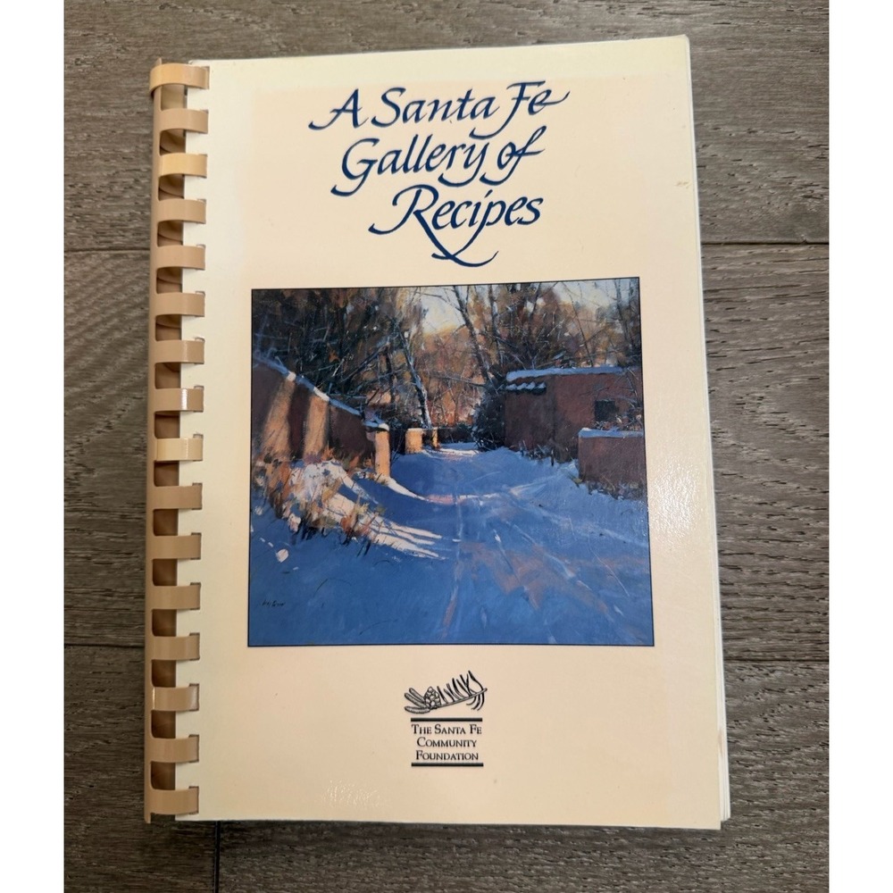 A Santa Fe Gallery of Recipes 1994 First Edition Southwestern Cookbook